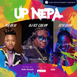 DJ Ice Cream - Up Nepa ft. Seyi Shay & Mr Real